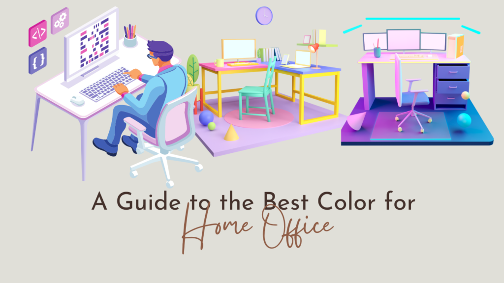 A Guide to the Best Color for Home Office