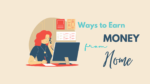 Ways to Earn Money from Home