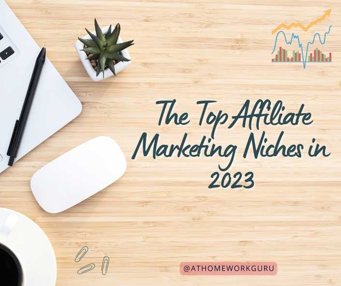 The Top Affiliate Marketing Niches in 2023