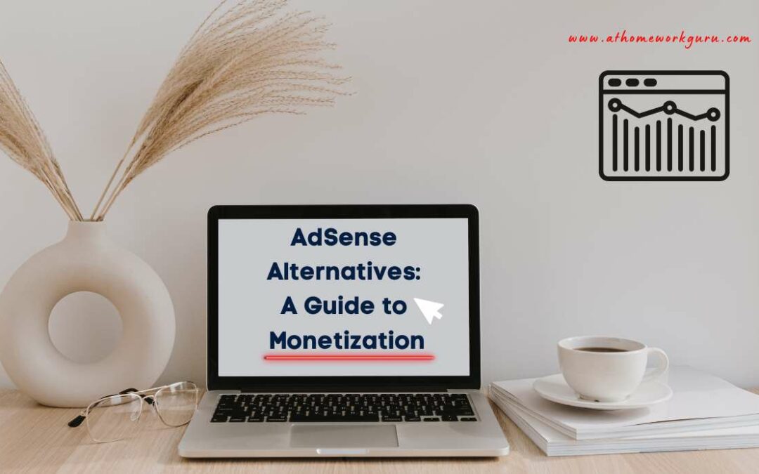 AdSense Alternatives: A Guide to Monetization