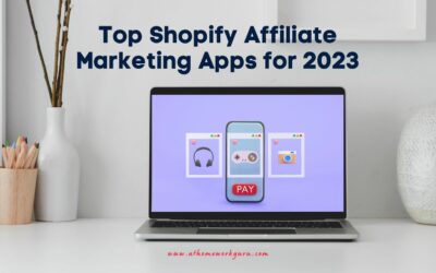 Top Shopify Affiliate Marketing Apps for 2023